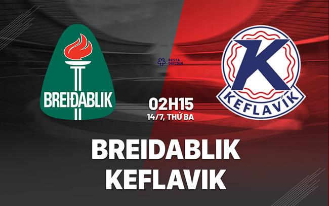 Nhận định bóng đá Breidablik vs Keflavik 2h15 ngày 14/7 (VĐQG Iceland 2026)