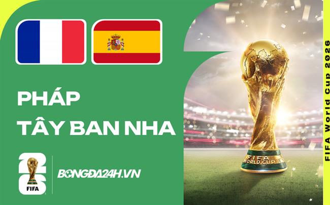 Đội hình Pháp vs Tây Ban Nha dự kiến 2h ngày 15/07 (Bán kết WC)