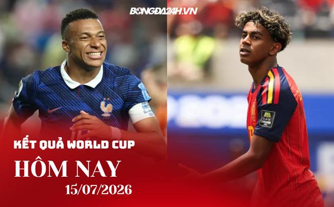 Kết quả World Cup hôm nay ngày 15/07: Cái tên đầu tiên được xác định