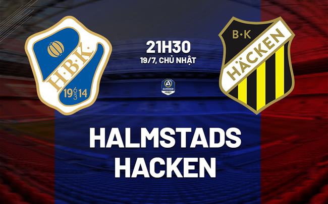 Nhận định bóng đá Halmstads vs Hacken 21h30 ngày 19/7 (VĐQG Thụy Điển 2026)