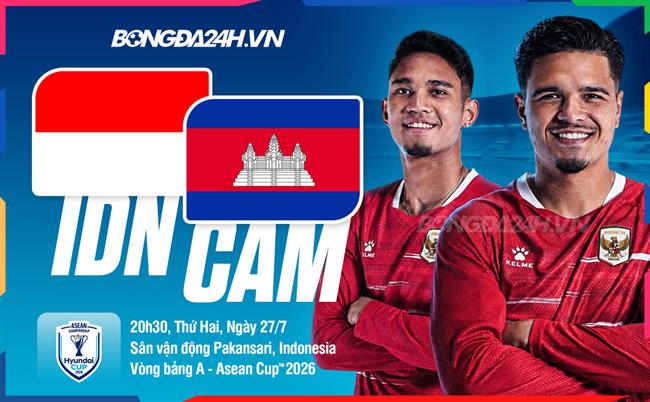 Nhận định Indonesia vs Cambodia (20h30 ngày 27/7): 3 điểm cho chủ nhà