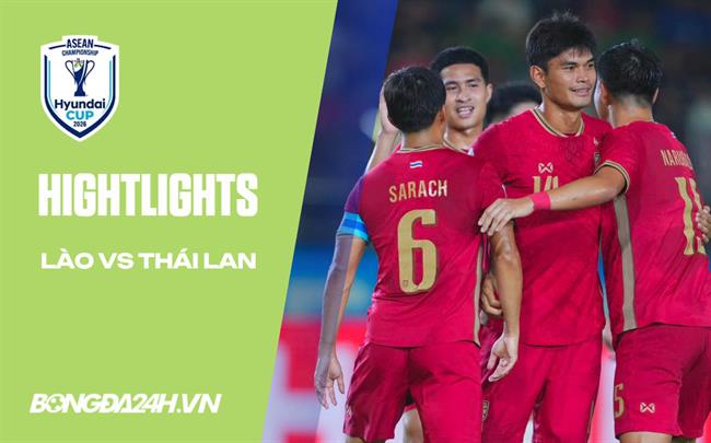 Video Lào vs Thái Lan: Voi chiến áp đảo hoàn toàn (ASEAN Cup 2026)