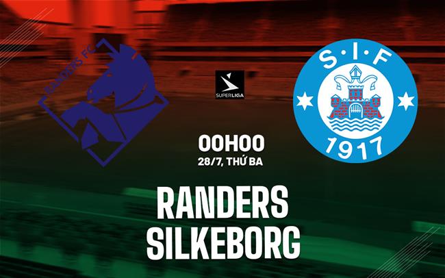 Nhận định bóng đá Randers vs Silkeborg 0h00 ngày 28/7 (VĐQG Đan Mạch 2026/27)