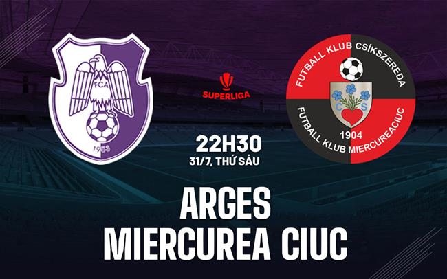 Nhận định bóng đá Arges Pitesti vs Csikszereda 22h30 ngày 31/7 (VĐQG Romania 2026/27)