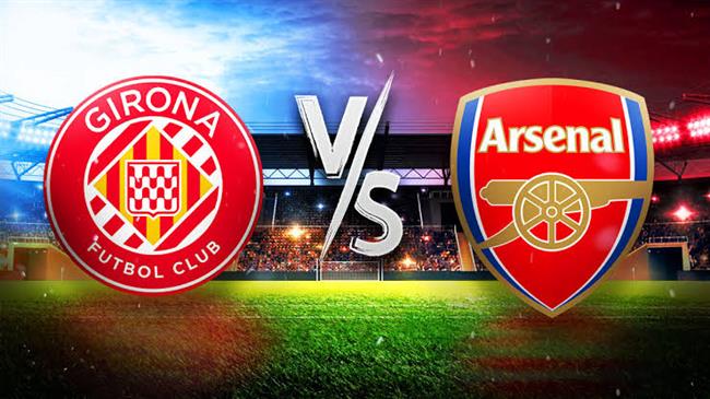 Nhận định Girona vs Arsenal (0h00 ngày 2/8, Giao hữu CLB)