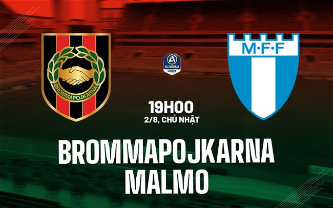 Nhận định bóng đá Brommapojkarna vs Malmo 19h00 ngày 2/8 (VĐQG Thụy Điển 2026)