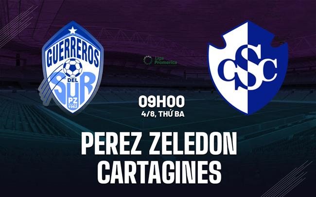 Nhận định Perez Zeledon vs Cartagines 9h00 ngày 4/8 (VĐQG Costa Rica 2026/27)