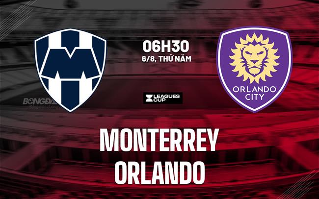 Nhận định bóng đá Monterrey vs Orlando 6h30 ngày 6/8 (Leagues Cup 2026)