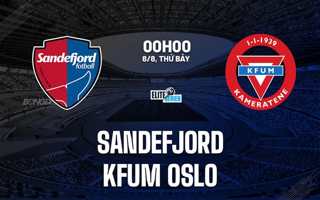 Nhận định bóng đá Sandefjord vs KFUM Oslo 0h00 ngày 8/8 (VĐQG Na Uy 2026)