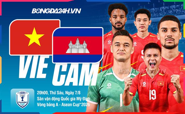 Nhận định Việt Nam vs Campuchia (20h00 ngày 07/8): Cơ hội cho kép phụ