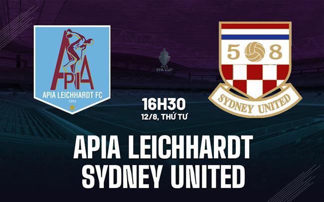 Nhận định bóng đá APIA Leichhardt vs Sydney United 16h30 ngày 12/8 (Cúp QG Australia 2026)