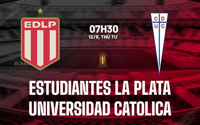 Nhận định Estudiantes La Plata vs Universidad Catolica 7h30 ngày 12/8 (Copa Libertadores 2026)