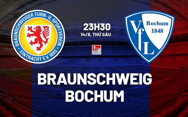Nhận định Eintracht Braunschweig vs Bochum 23h30 ngày 14/8 (Hạng 2 Đức 2026/27)