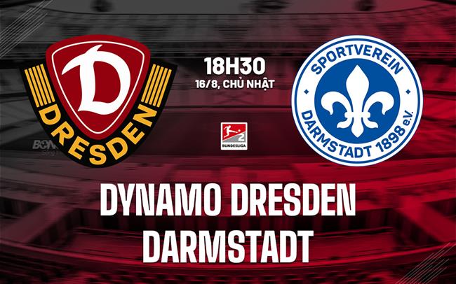 Nhận định bóng đá Dynamo Dresden vs Darmstadt 18h30 ngày 16/8 (Hạng 2 Đức 2026/27)