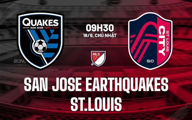 Nhận định San Jose Earthquakes vs St.Louis 9h30 ngày 16/8 (Nhà nghề Mỹ 2026)