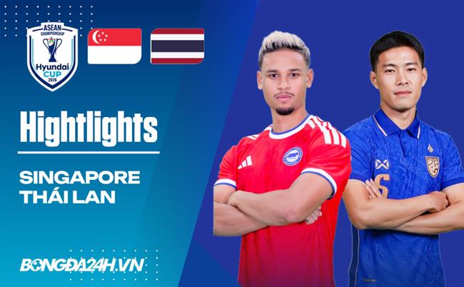Video Singapore vs Thái Lan | Bán kết ASEAN Cup 2026 (Lượt đi)