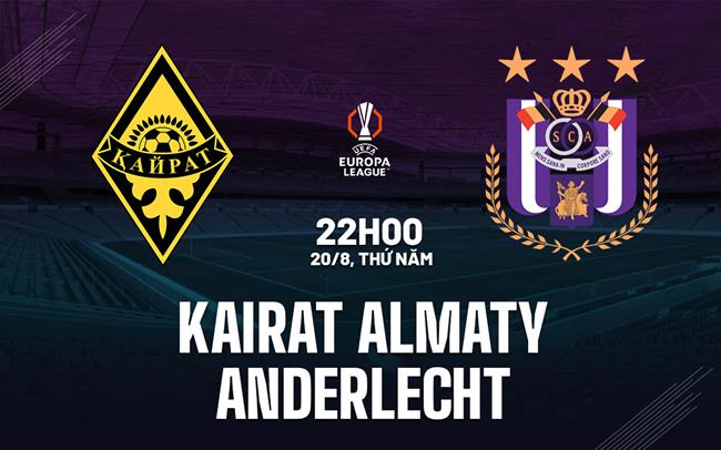 Nhận định Kairat Almaty vs Anderlecht 22h00 ngày 20/8 (Europa League 2026/27)