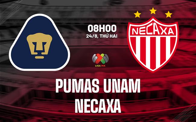 Nhận định bóng đá Pumas UNAM vs Necaxa 8h00 ngày 24/8 (VĐQG Mexico 2026/27)