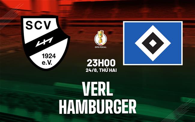 Nhận định Verl vs Hamburger (23h00 ngày 24/8, Cúp QG Đức)