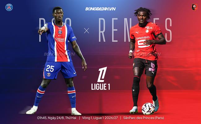 Nhận định PSG vs Rennes (1h45 ngày 24/8): Không dễ thắng cách biệt