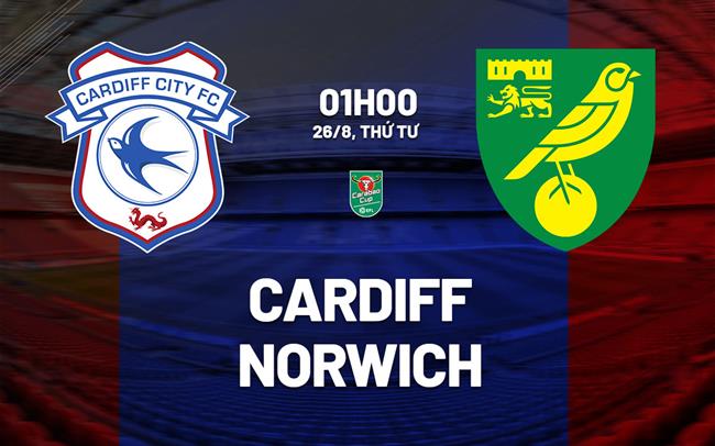Nhận định bóng đá Cardiff vs Norwich 1h00 ngày 26/8 (Cúp Liên đoàn Anh 2026/27)