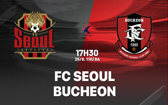 Nhận định bóng đá FC Seoul vs Bucheon 17h30 ngày 25/8 (VĐQG Hàn Quốc 2026)