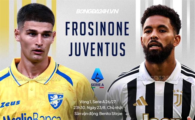 Nhận định Frosinone vs Juventus (23h30 ngày 23/8): Mồi ngon quen thuộc