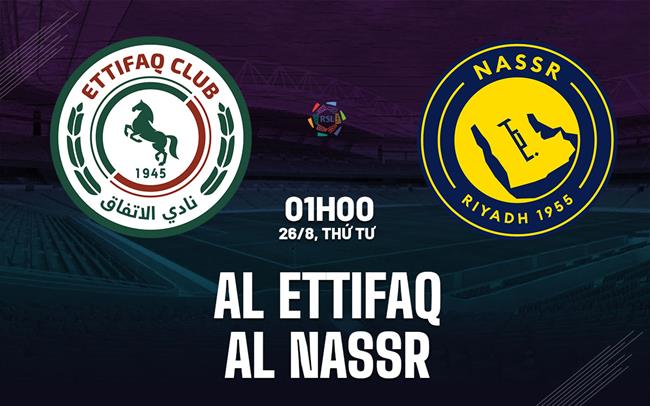 Nhận định bóng đá Al Ettifaq vs Al Nassr 1h00 ngày 26/8 (VĐQG Saudi Arabia 2026/27)