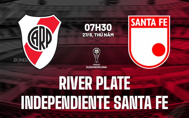 Nhận định River Plate vs Independiente Santa Fe 7h30 ngày 27/8 (Copa Sudamericana 2026)
