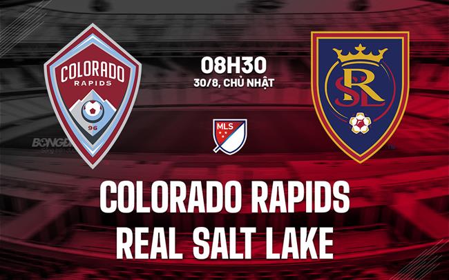 Nhận định Colorado Rapids vs Real Salt Lake 8h30 ngày 30/8 (Nhà nghề Mỹ 2026)