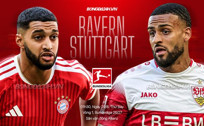 Nhận định Bayern Munich vs Stuttgart (1h30 ngày 29/8): Chờ mưa bàn thắng