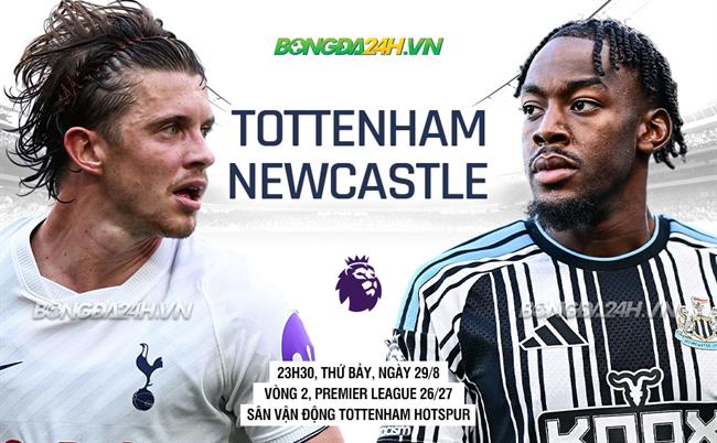 Nhận định Tottenham vs Newcastle (23h30 ngày 29/8): Lấy lại niềm tin