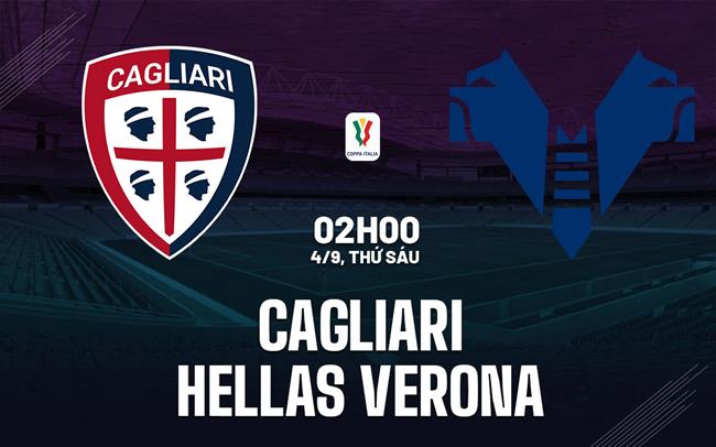 Nhận định Cagliari vs Hellas Verona (2h00 ngày 4/9, Cúp QG Italia)