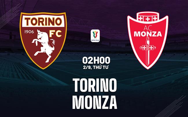Nhận định Torino vs Monza (02h00 ngày 2/9): Khốn khó đụng độ