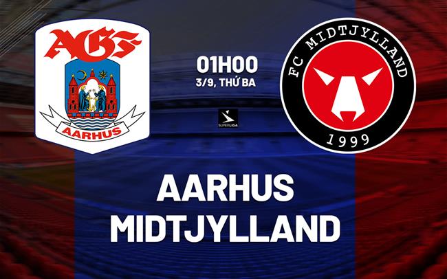 Nhận định bóng đá Aarhus vs Midtjylland 1h00 ngày 3/9 (VĐQG Đan Mạch 2026/27)
