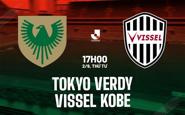 Nhận định bóng đá Tokyo Verdy vs Vissel Kobe 17h00 ngày 2/9 (VĐQG Nhật Bản 2026/27)