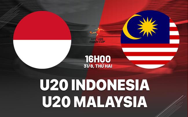 Nhận định bóng đá U20 Indonesia vs U20 Malaysia 16h00 ngày 31/8 (Vòng loại U20 châu Á 2027)