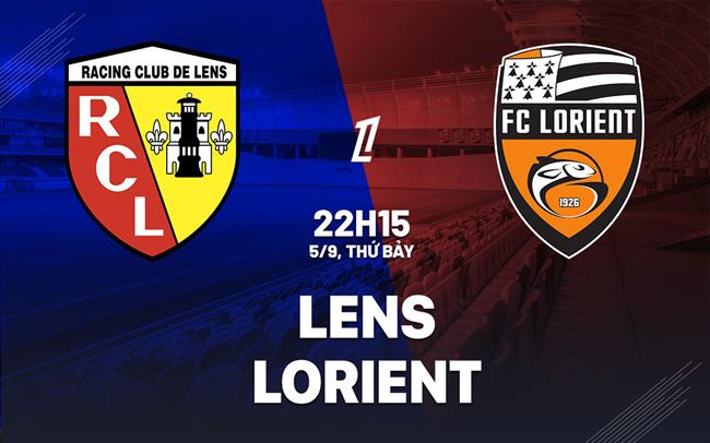 Nhận định Lens vs Lorient (22h15 ngày 5/9): Chủ nhà nắm lợi thế