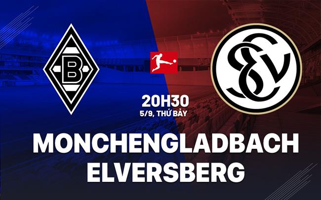 Nhận định Borussia Monchengladbach vs Elversberg 20h30 ngày 5/9 (Bundesliga 2026/27)