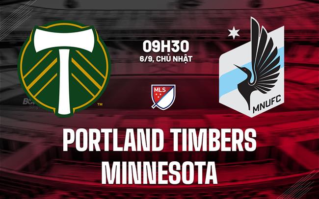 Nhận định bóng đá Portland Timbers vs Minnesota 9h30 ngày 6/9 (Nhà nghề Mỹ 2026)