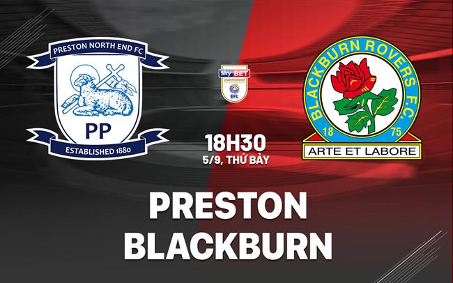 Nhận định bóng đá Preston vs Blackburn 18h30 ngày 5/9 (Hạng Nhất Anh 2026/27)