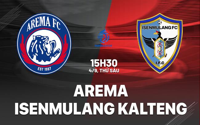 Nhận định bóng đá Arema vs Isenmulang Kalteng 15h30 ngày 4/9 (VĐQG Indonesia 2026/27)