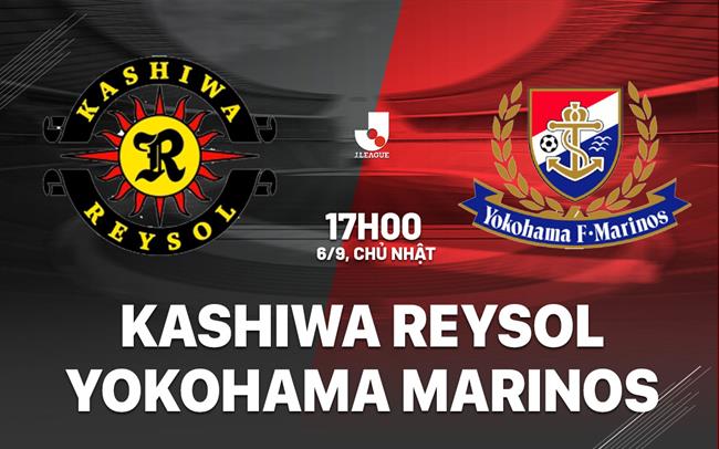 Nhận định Kashiwa Reysol vs Yokohama Marinos 17h00 ngày 6/9 (VĐQG Nhật Bản 2026/27)