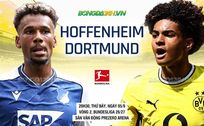 Nhận định Hoffenheim vs Dortmund (20h30 ngày 5/9): Chờ mưa bàn thắng