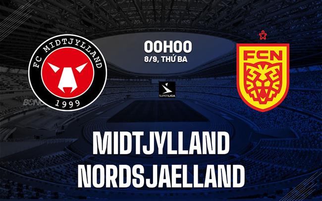 Nhận định bóng đá Midtjylland vs Nordsjaelland 0h00 ngày 8/9 (VĐQG Đan Mạch 2026/27)