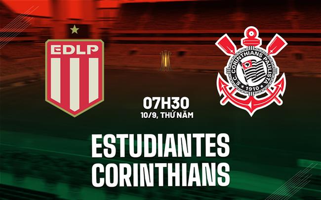 Nhận định bóng đá Estudiantes vs Corinthians 7h30 ngày 10/9 (Copa Libertadores 2026)