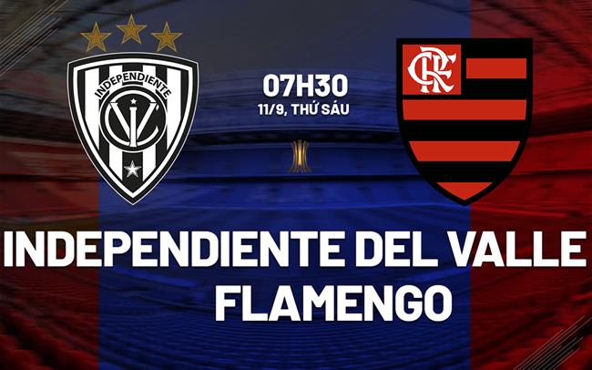 Nhận định Independiente del Valle vs Flamengo 7h30 ngày 11/9 (Copa Libertadores 2026)