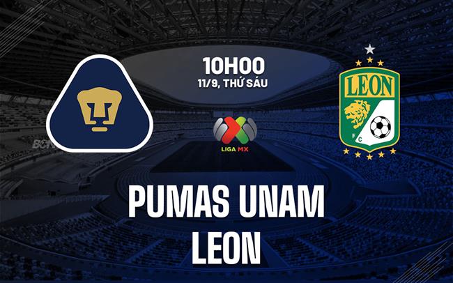 Nhận định bóng đá Pumas UNAM vs Leon 10h00 ngày 11/9 (VĐQG Mexico 2026/27)