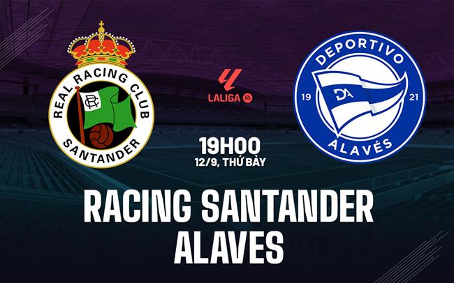 Nhận định Racing Santander vs Alaves (19h00 ngày 12/9): Đội khách ấn tượng