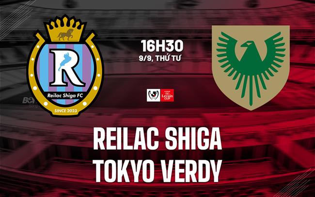 Nhận định Reilac Shiga vs Tokyo Verdy 16h30 ngày 9/9 (Cúp Liên đoàn Nhật Bản 2026)